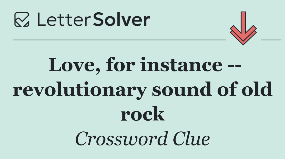 Love, for instance    revolutionary sound of old rock