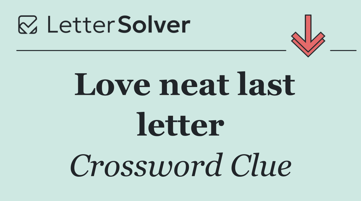Love neat last letter