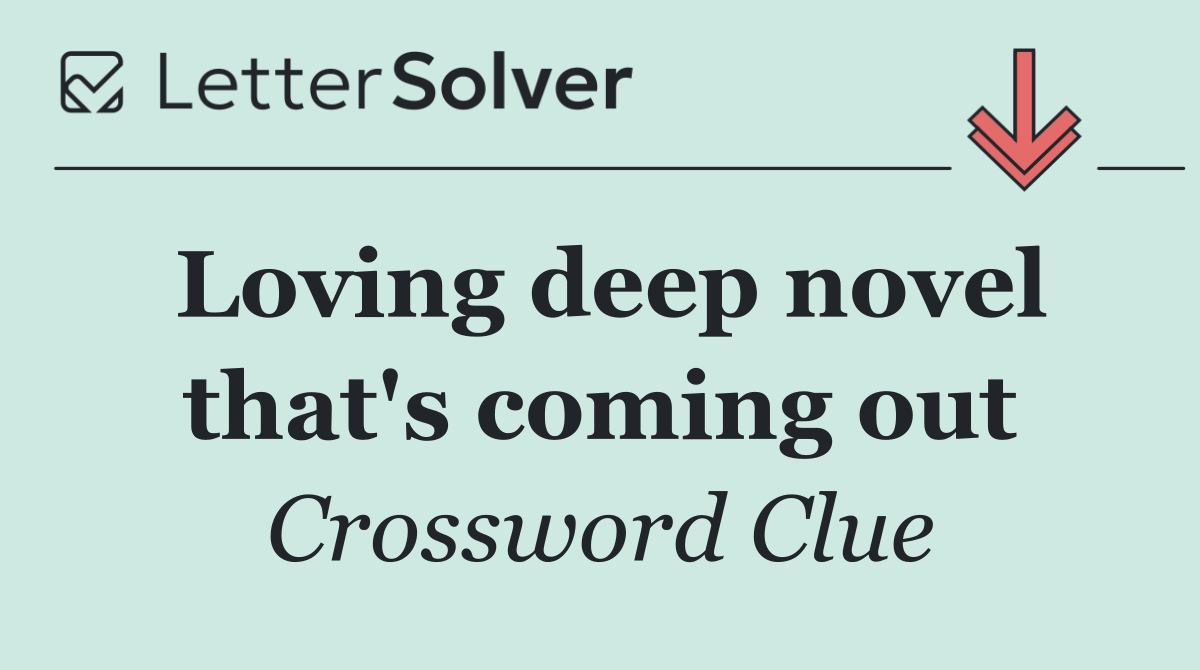 Loving deep novel that's coming out