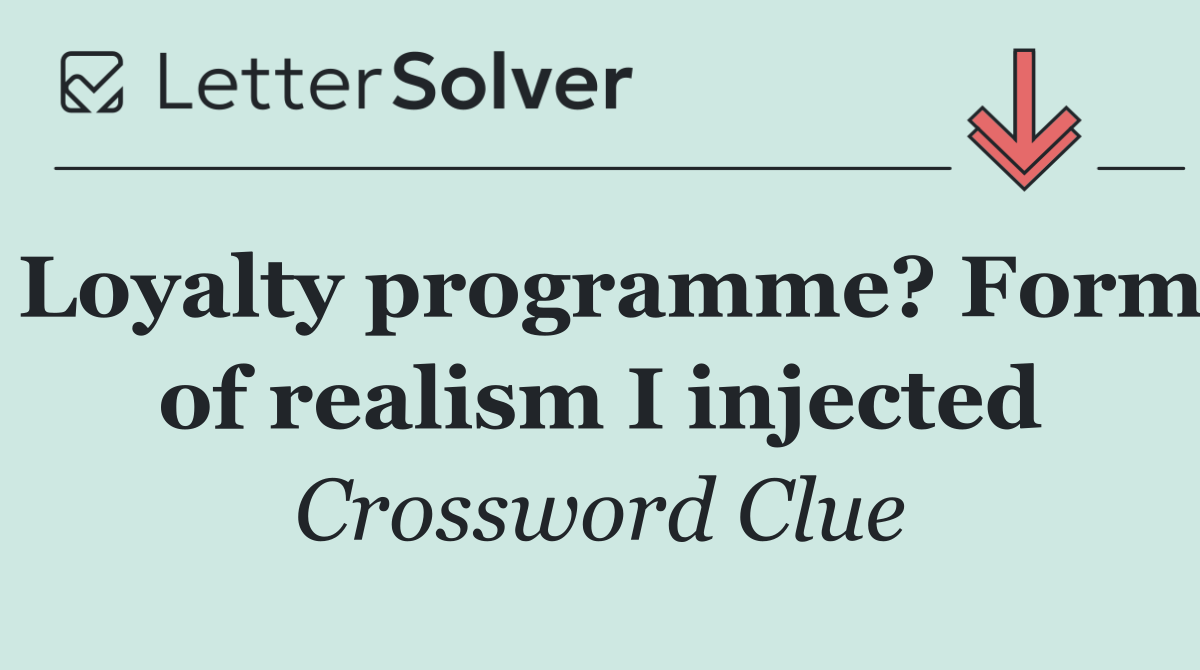 Loyalty programme? Form of realism I injected