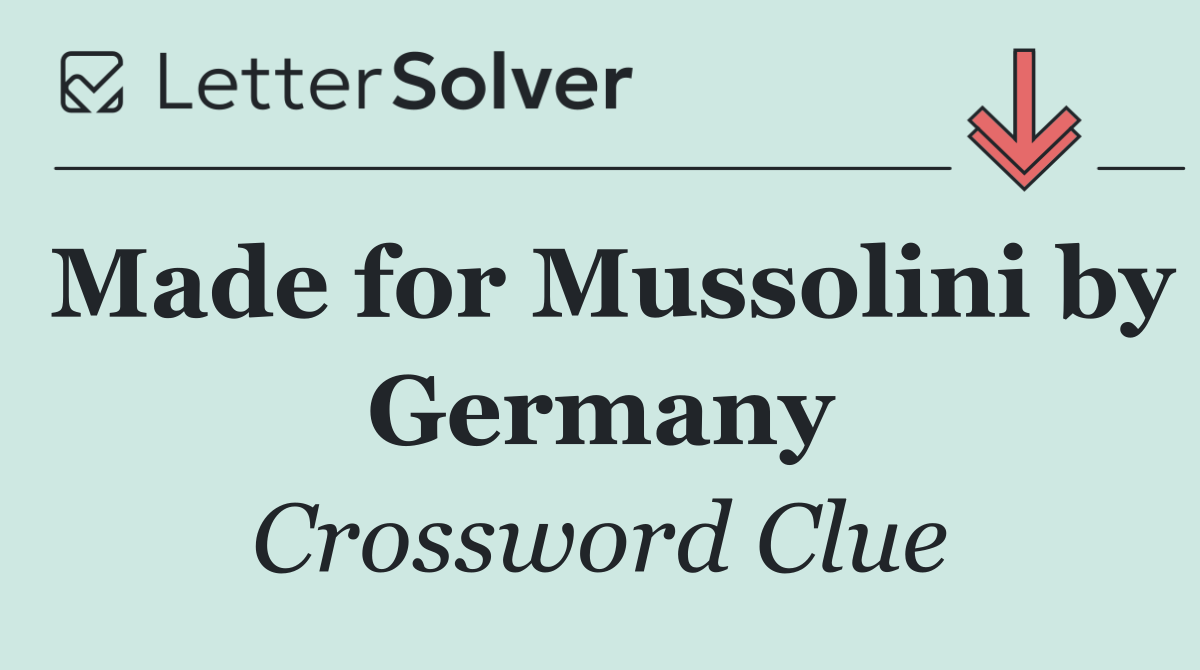 Made for Mussolini by Germany