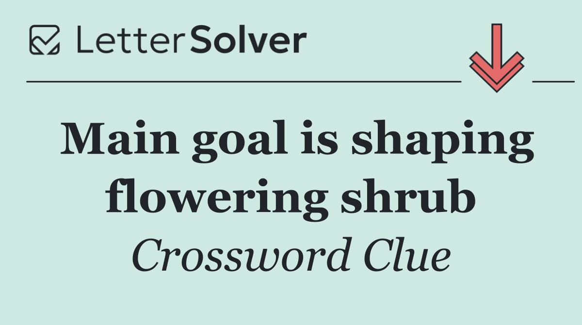 Main goal is shaping flowering shrub