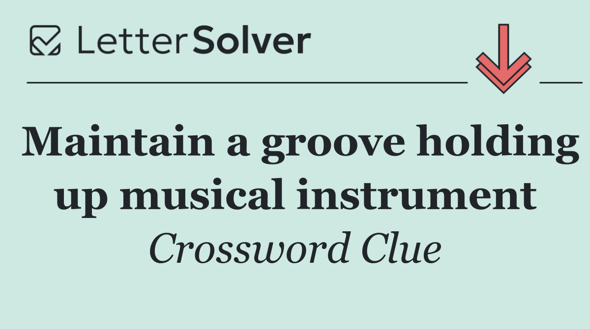 Maintain a groove holding up musical instrument