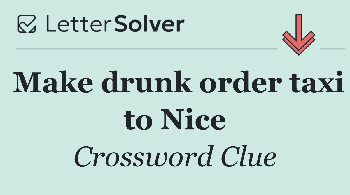 Make drunk order taxi to Nice