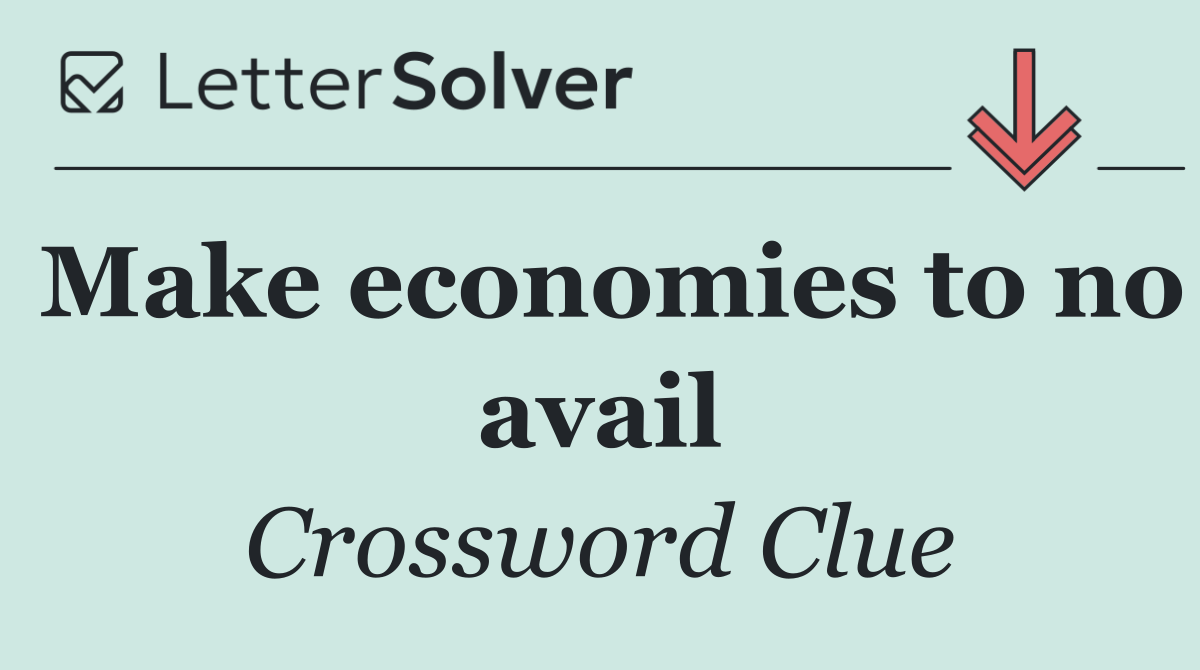 Make economies to no avail