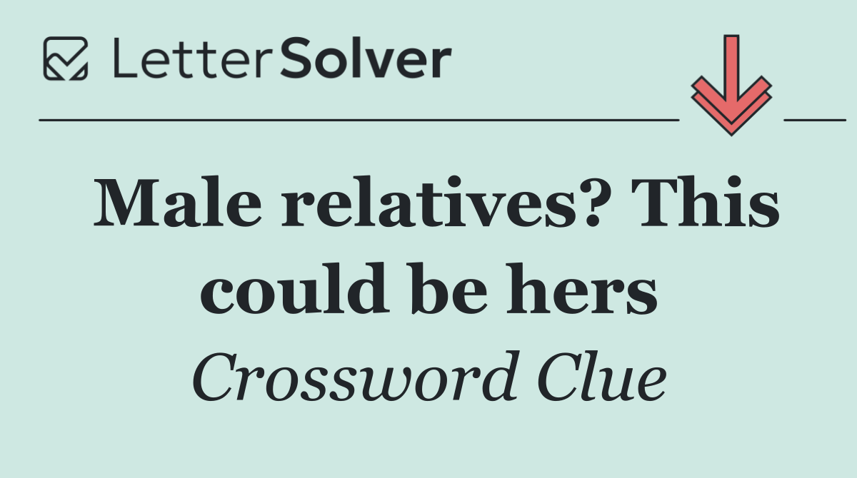 Male relatives? This could be hers