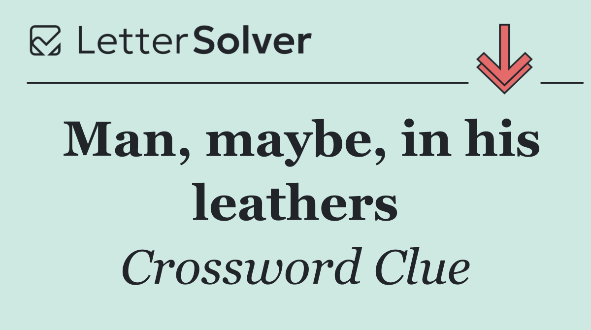 Man, maybe, in his leathers
