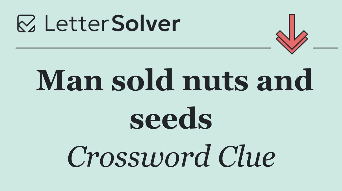 Man sold nuts and seeds