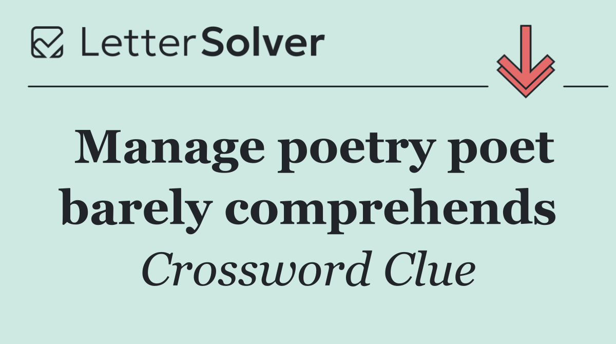 Manage poetry poet barely comprehends