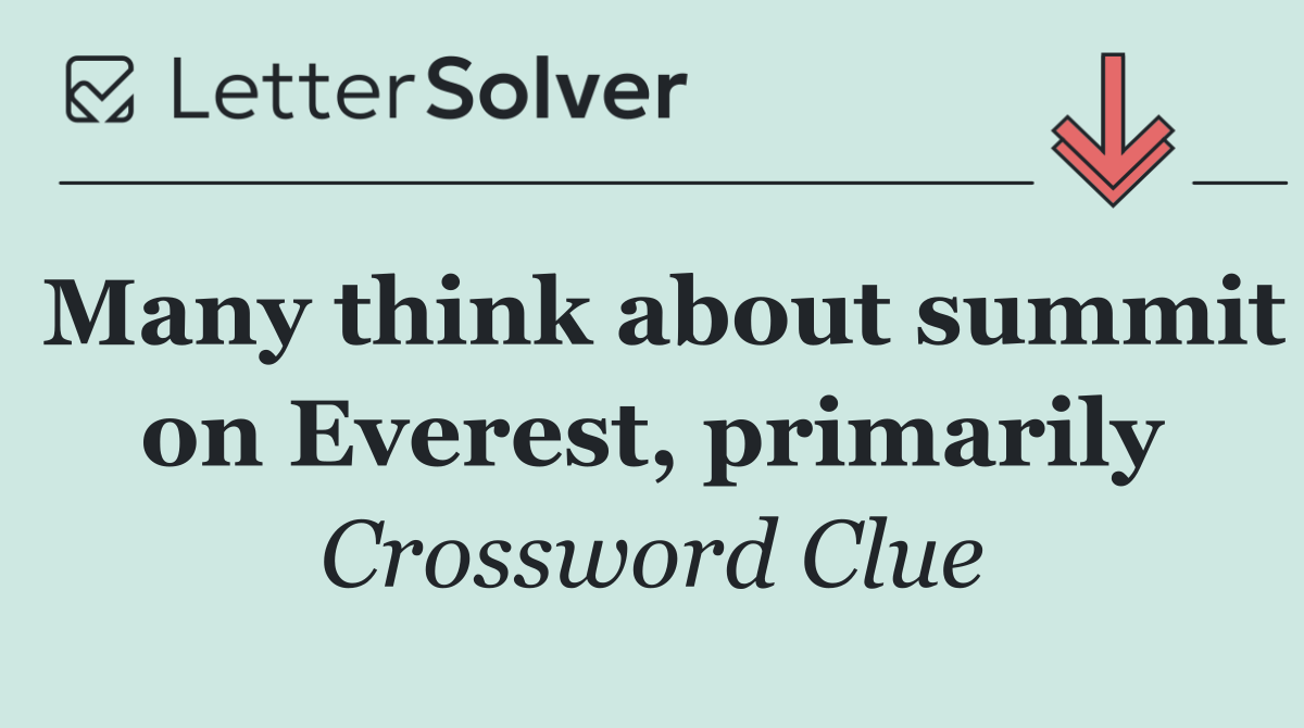 Many think about summit on Everest, primarily