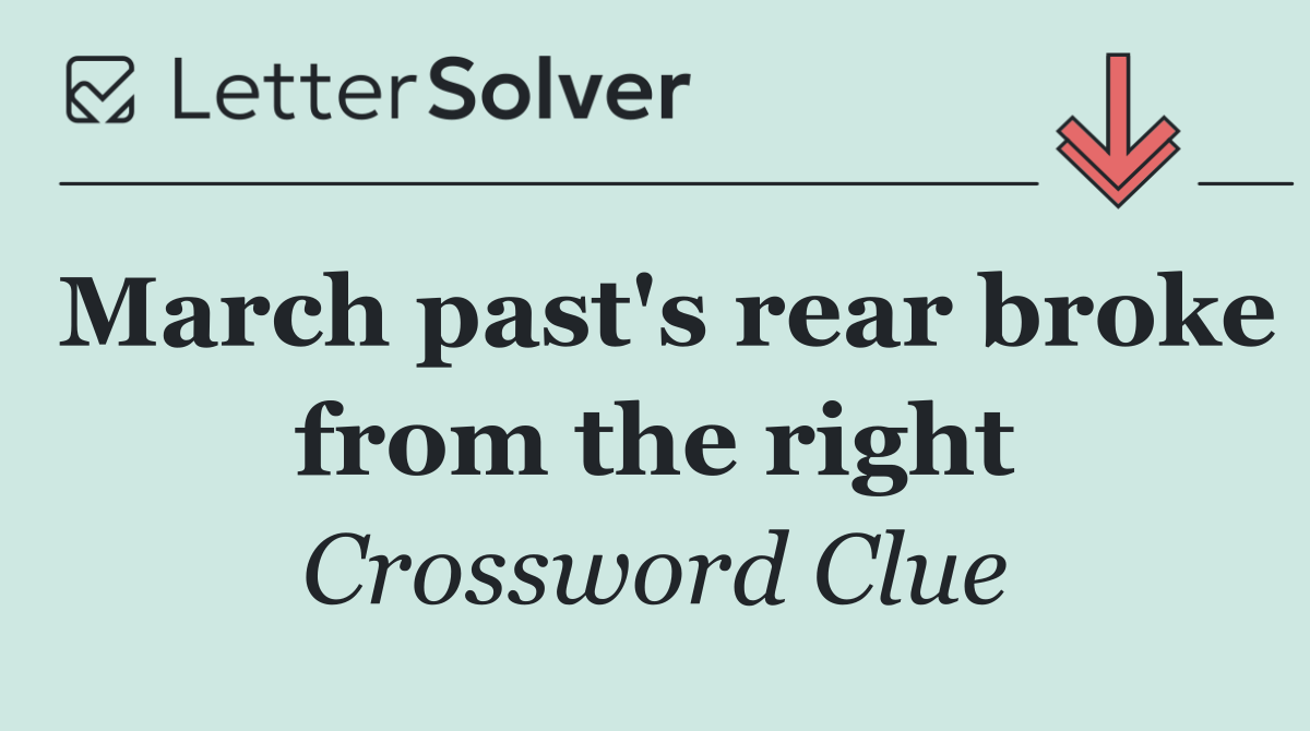 March past's rear broke from the right