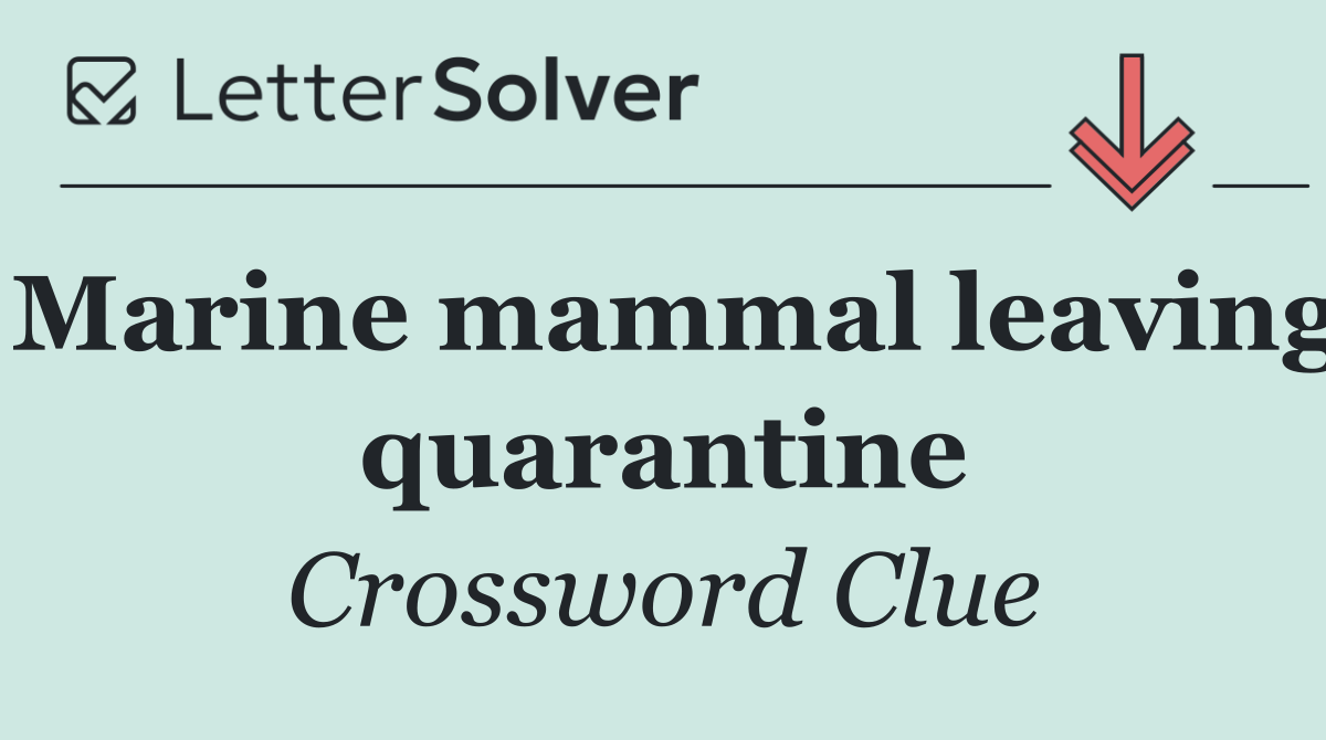 Marine mammal leaving quarantine