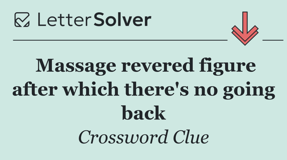 Massage revered figure after which there's no going back