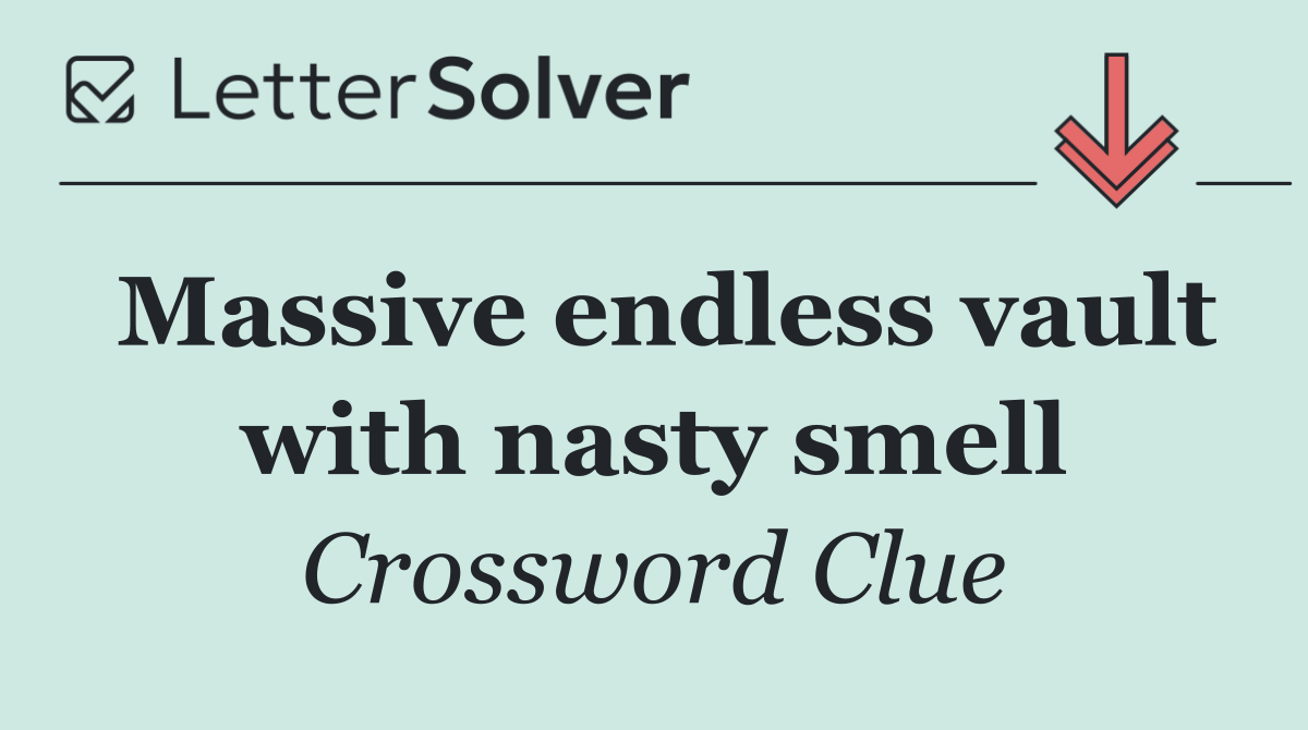 Massive endless vault with nasty smell