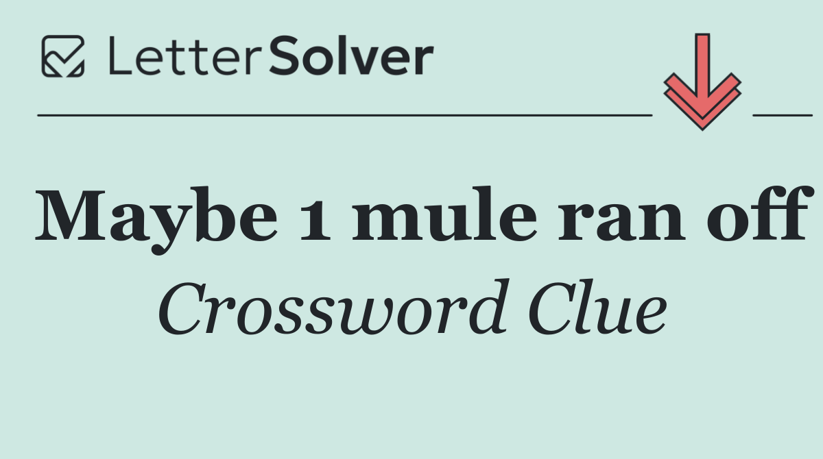 Maybe 1 mule ran off
