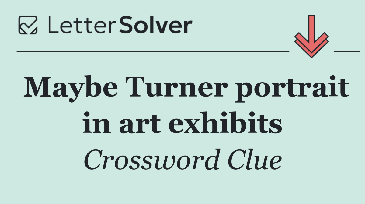 Maybe Turner portrait in art exhibits