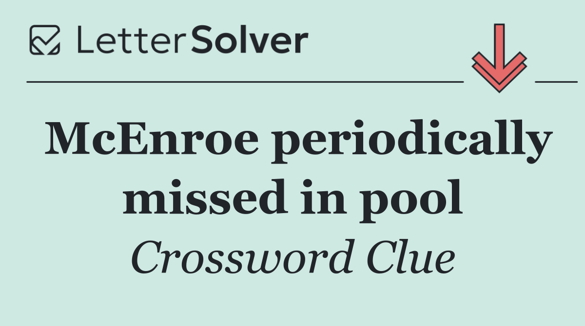McEnroe periodically missed in pool