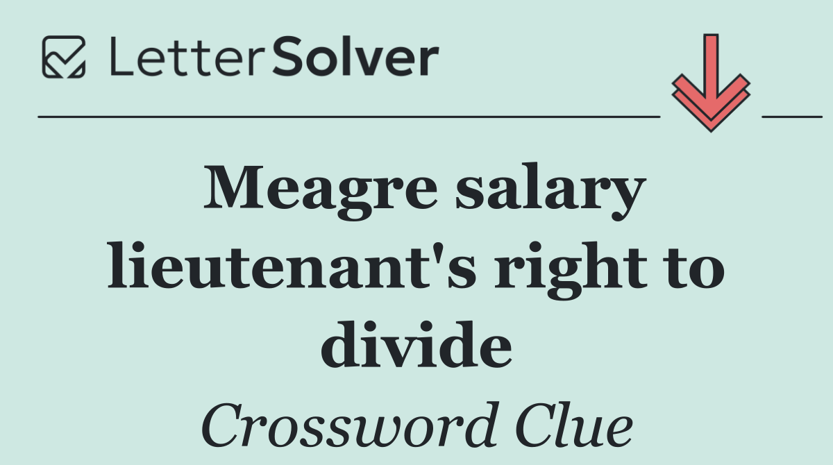 Meagre salary lieutenant's right to divide