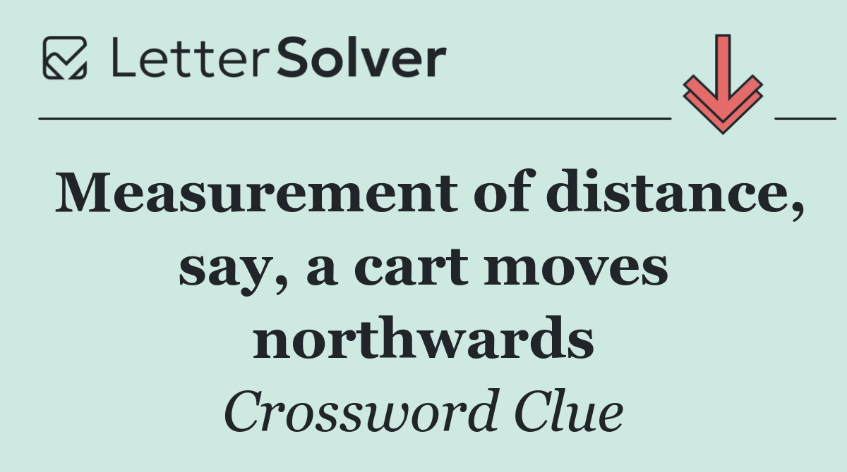 Measurement of distance, say, a cart moves northwards