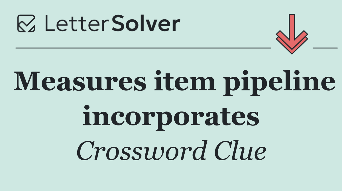 Measures item pipeline incorporates