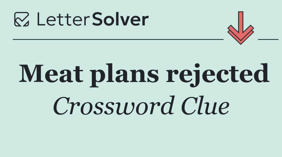 Meat plans rejected