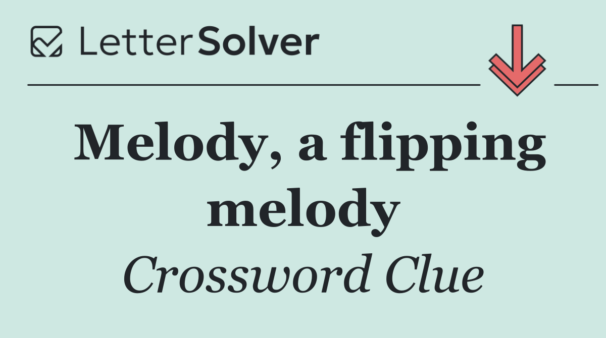 Melody, a flipping melody