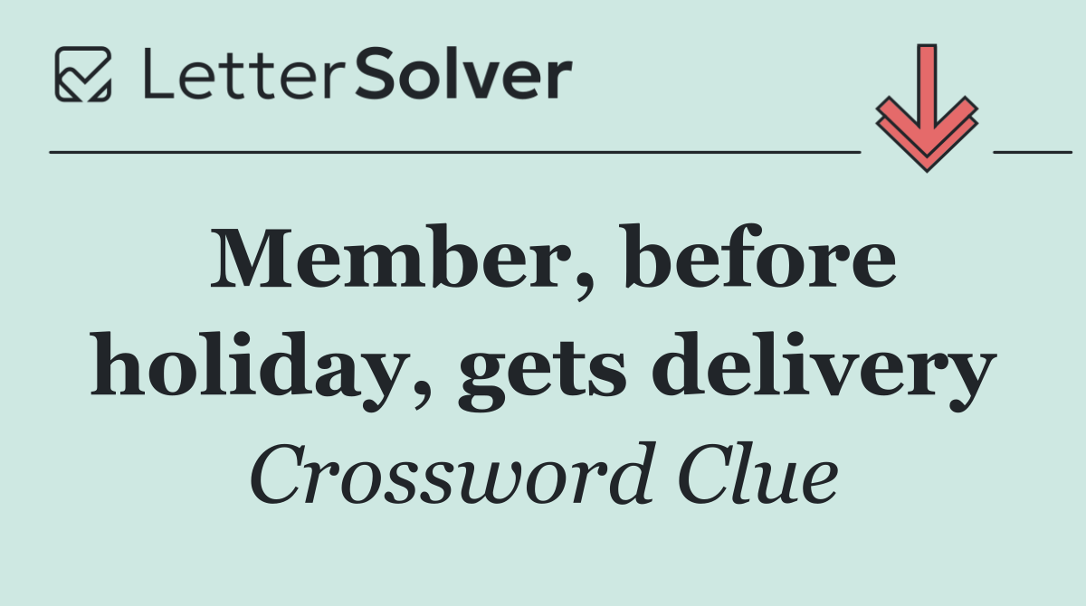 Member, before holiday, gets delivery