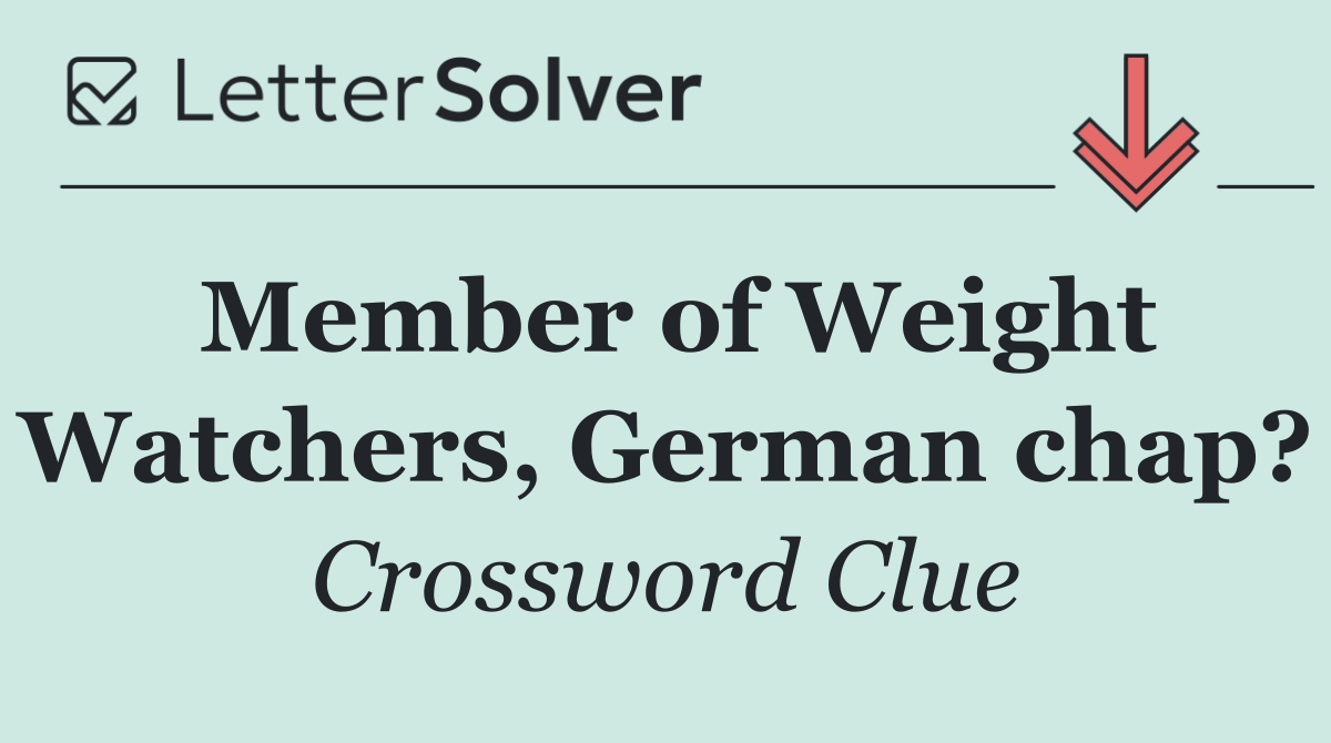 Member of Weight Watchers, German chap?