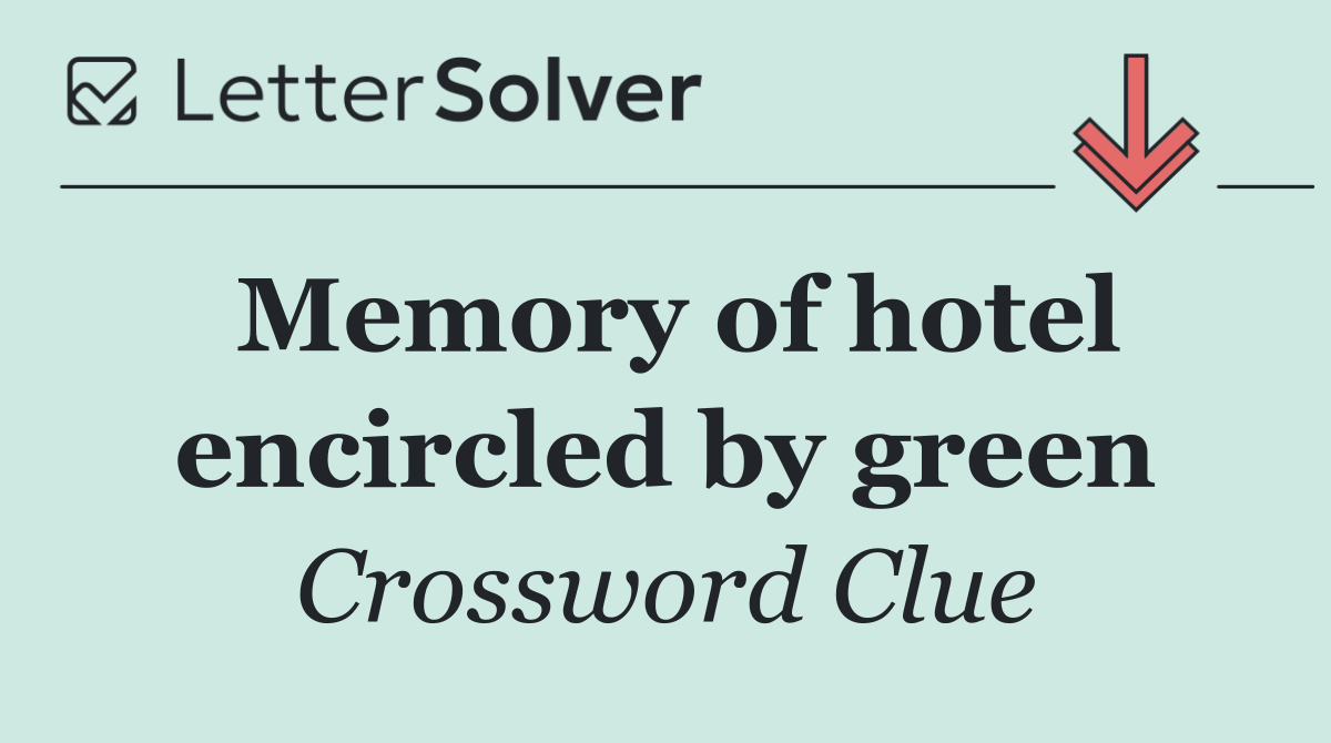 Memory of hotel encircled by green