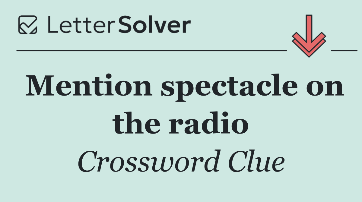 Mention spectacle on the radio