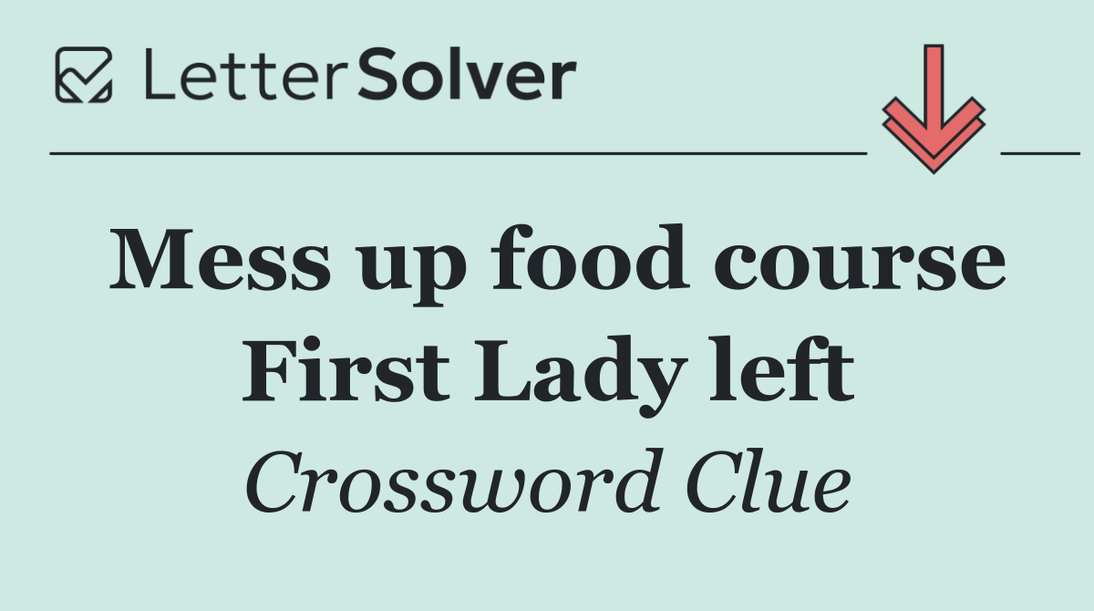 Mess up food course First Lady left