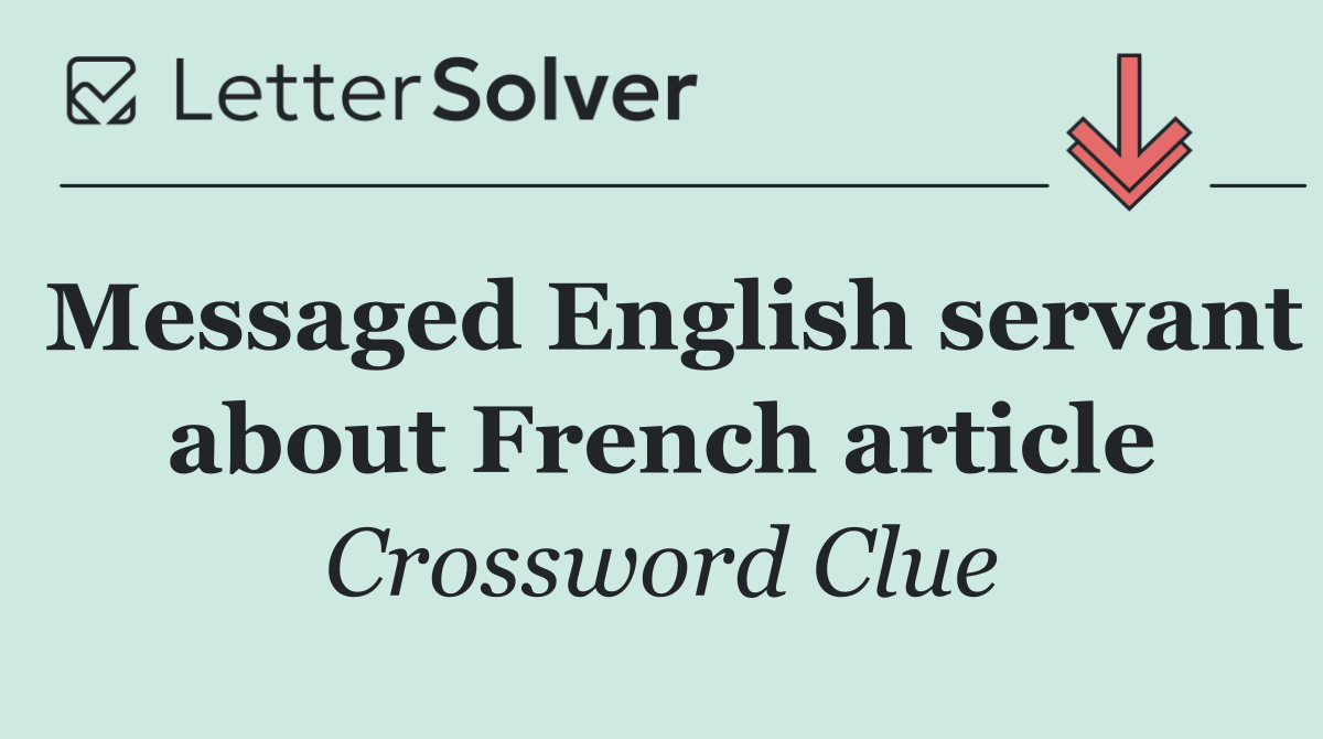 Messaged English servant about French article