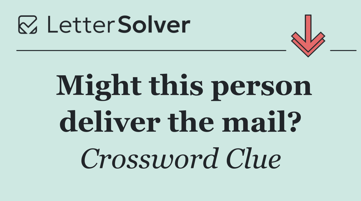 Might this person deliver the mail?