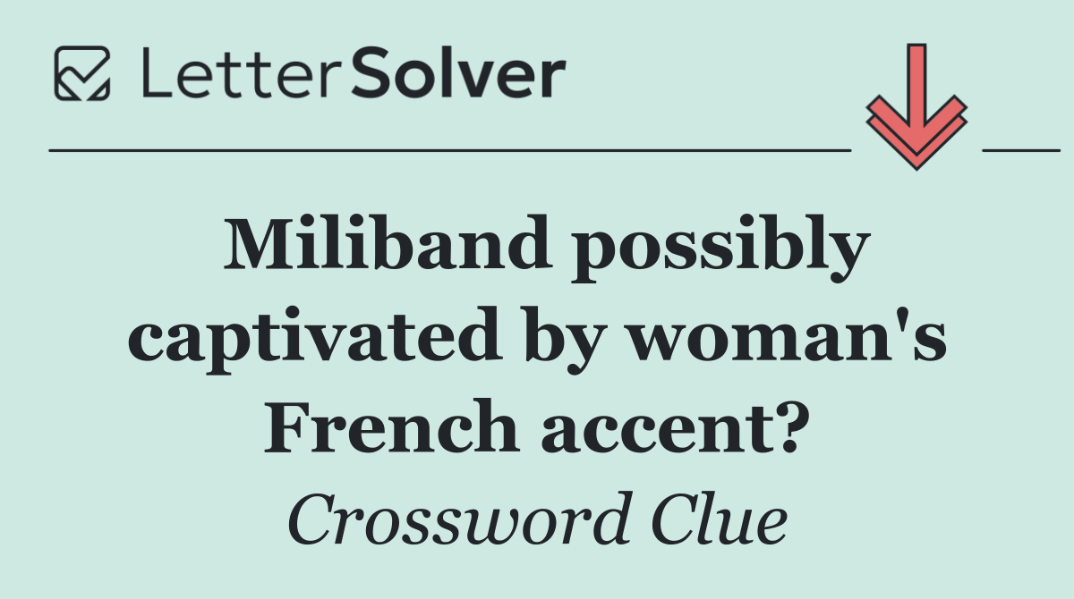 Miliband possibly captivated by woman's French accent?