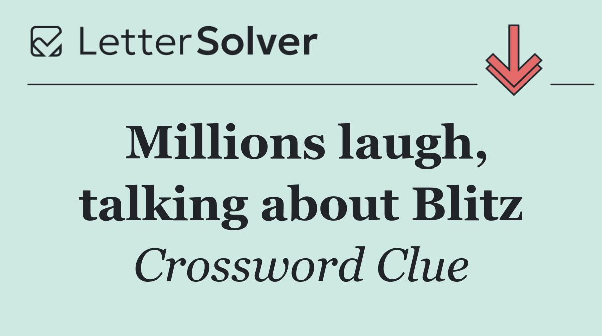 Millions laugh, talking about Blitz