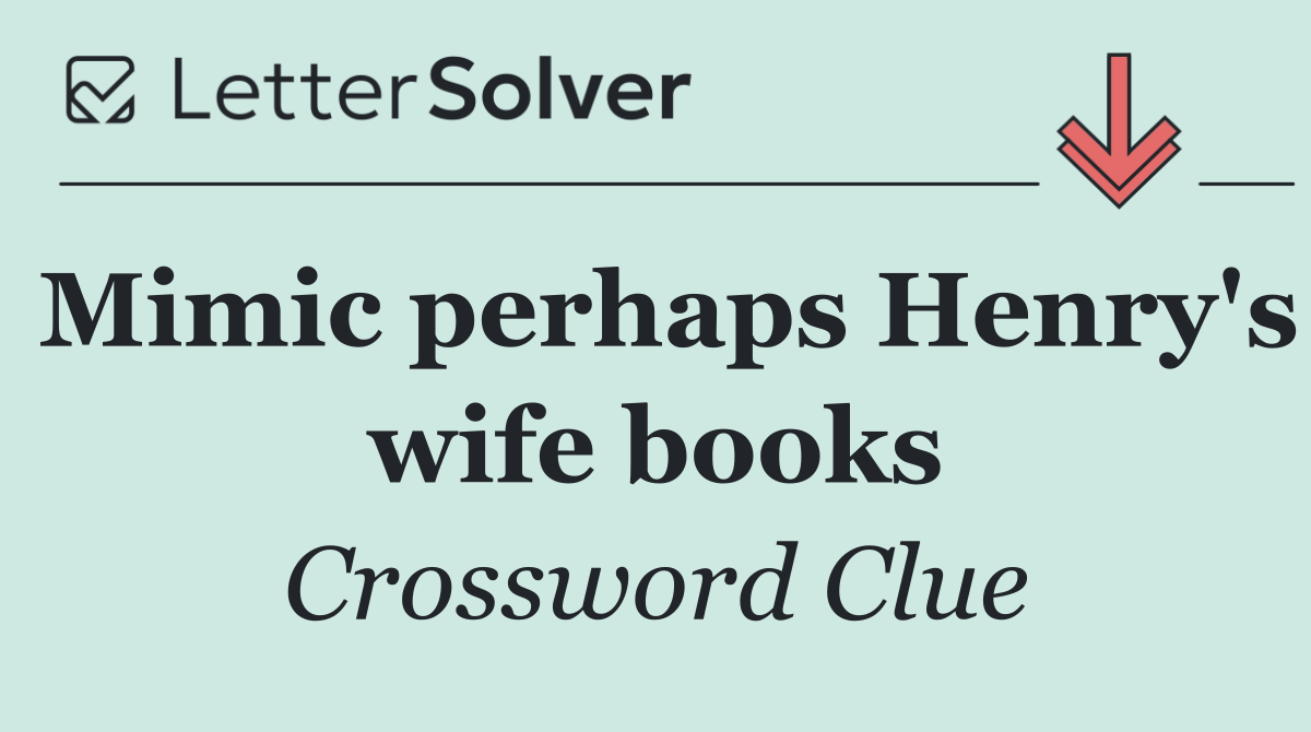 Mimic perhaps Henry's wife books
