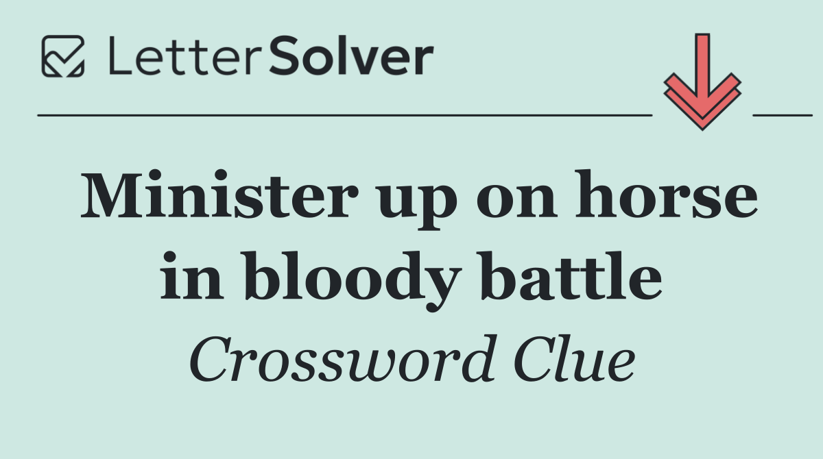 Minister up on horse in bloody battle