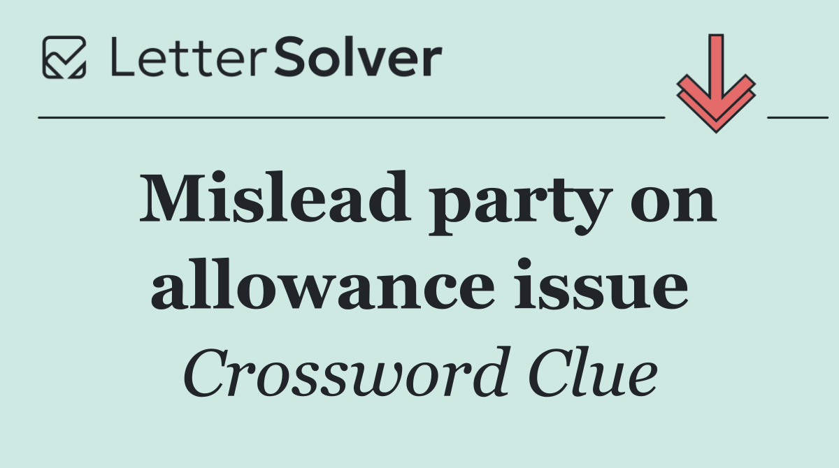 Mislead party on allowance issue