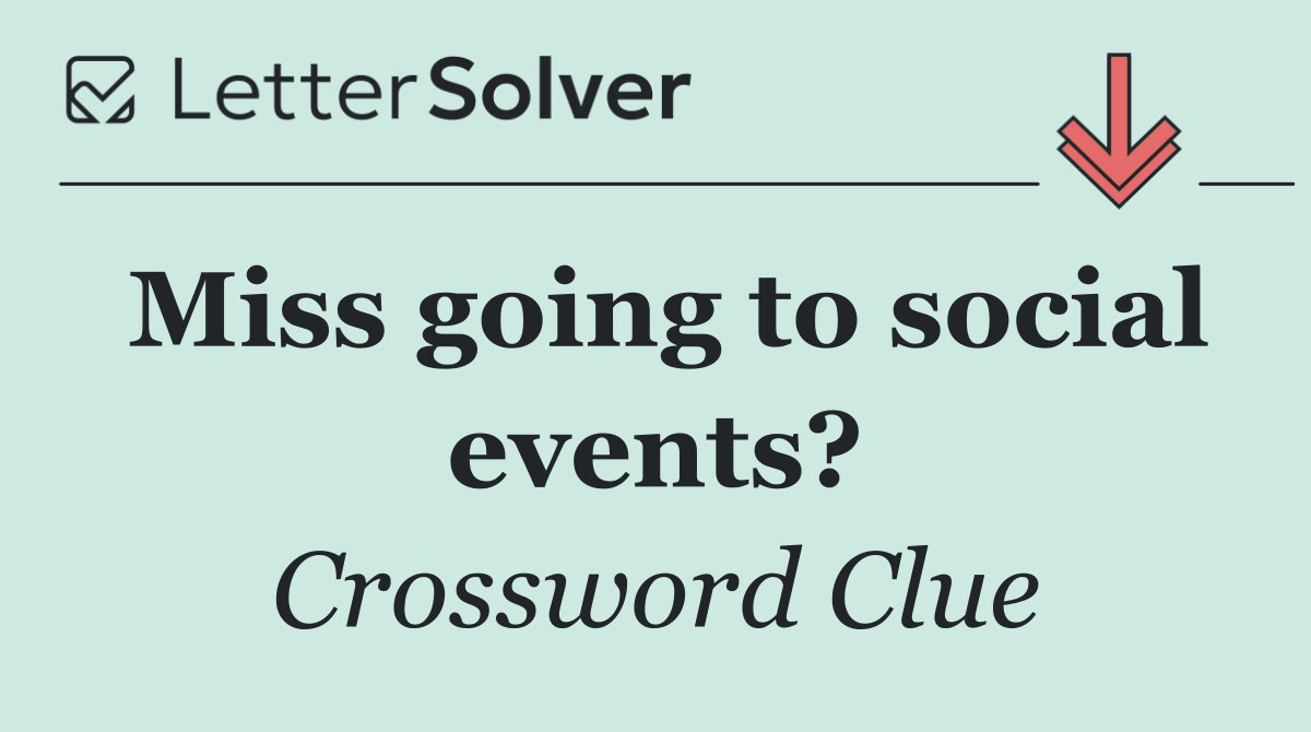 Miss going to social events?