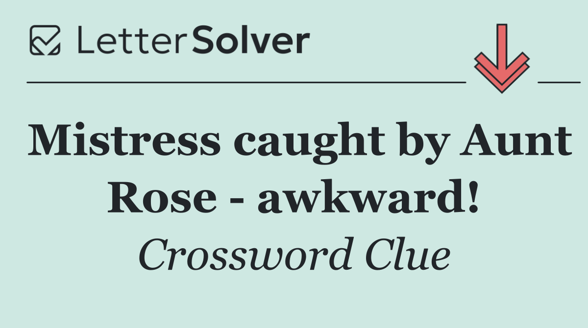 Mistress caught by Aunt Rose   awkward!