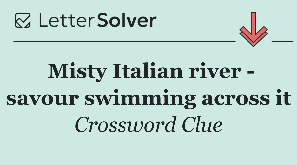Misty Italian river   savour swimming across it