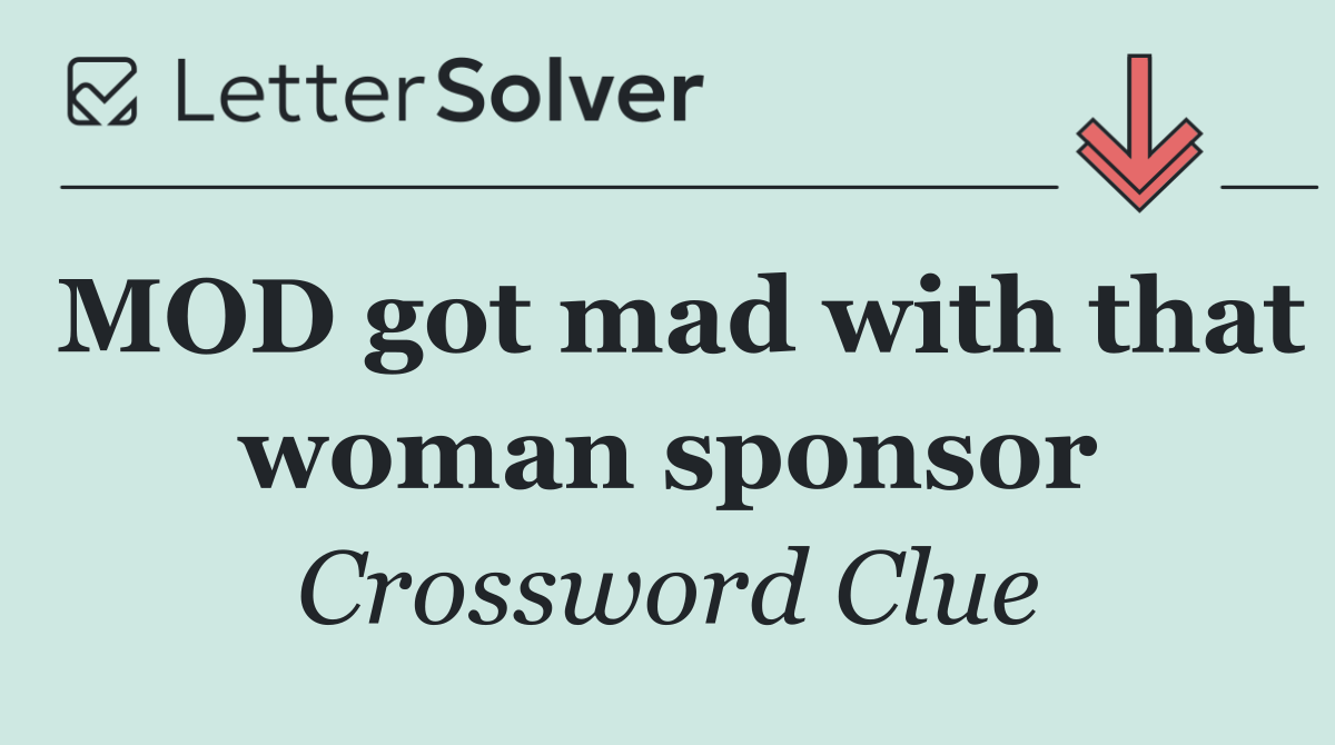 MOD got mad with that woman sponsor