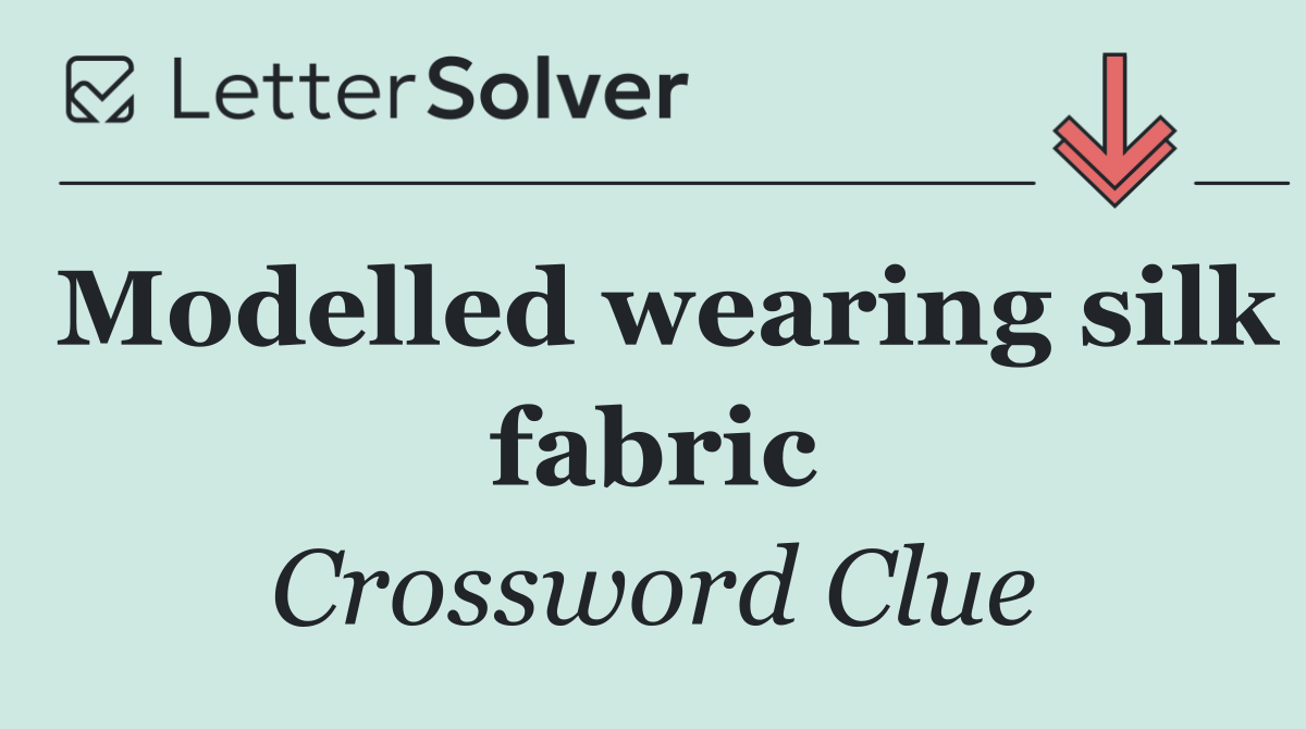 Modelled wearing silk fabric