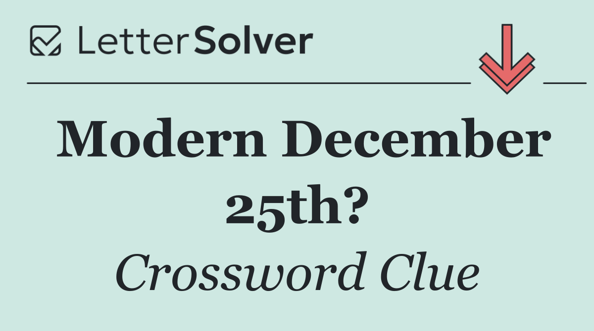 Modern December 25th?