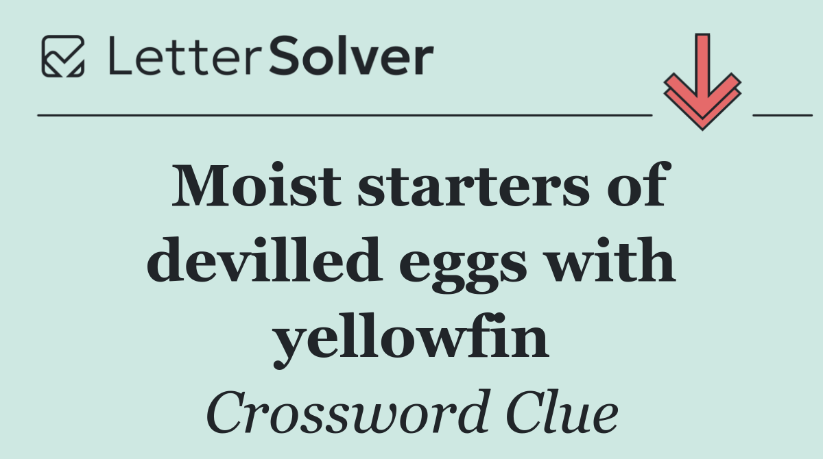 Moist starters of devilled eggs with yellowfin