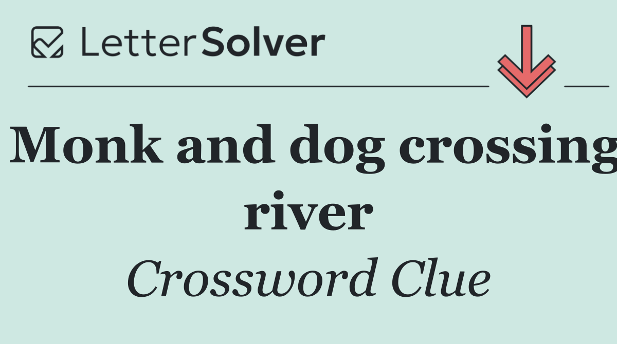 Monk and dog crossing river