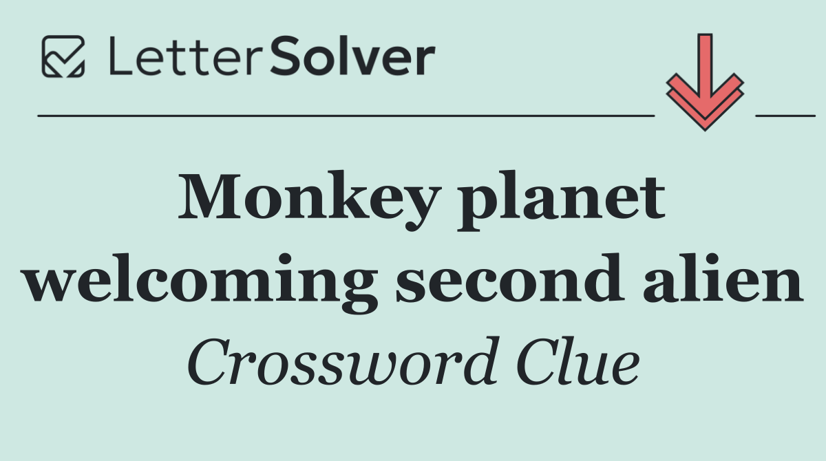 Monkey planet welcoming second alien