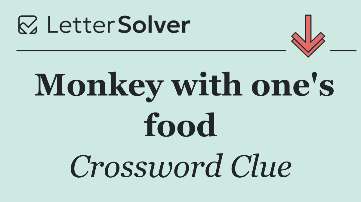 Monkey with one's food