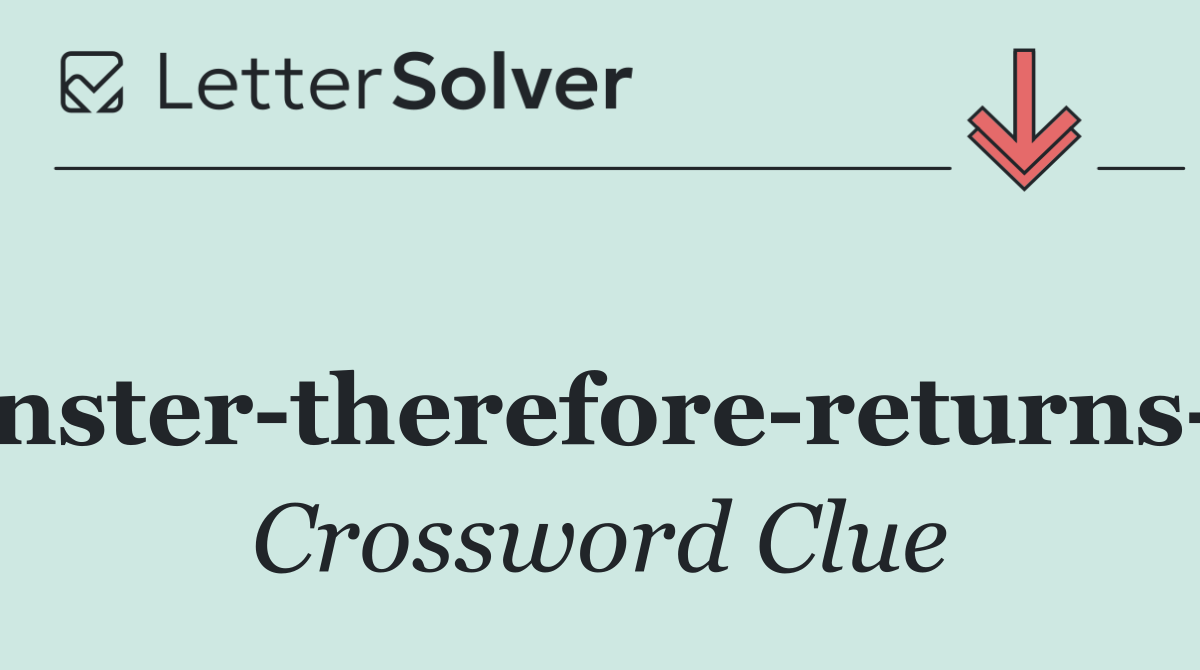 Monster therefore returns (4)