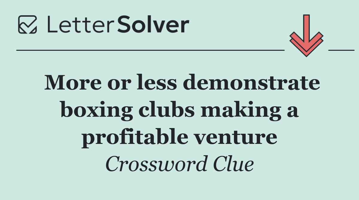 More or less demonstrate boxing clubs making a profitable venture